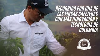 Recorrido por una de las fincas cafeteras con más innovación y tecnología de Colombia