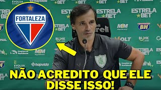 DE AGORA! TÉCNICO DO AMÉRICA MG NÃO SE CALA! MINHA NOSSA! OLHA ISSO! ÚLTIMAS NOTÍCIAS DO FORTALEZA