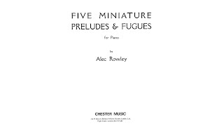 Alec Rowley - 5 miniature preludes and fugues