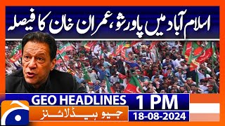 Imran Khan 'decides' to hold PTI powershow in Islamabad on Aug 22 | Geo News 1PM Headlines | 18 Aug