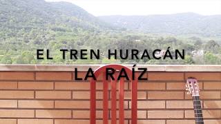 El Tren Huracán - La Raíz (Òscar Borràs Cover)