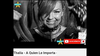 A Quien Le Importa-Thalia