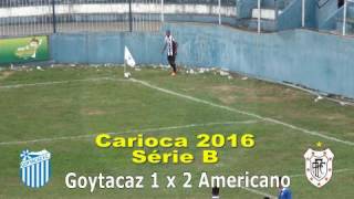 Goytacaz 1 x 2 Americano - Campeonato Estadual/RJ Série B 2016