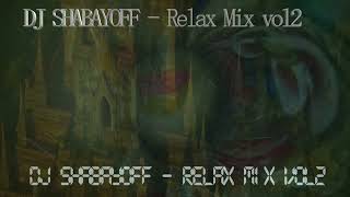 DJ SHABAYOFF - Relax Mix vol2