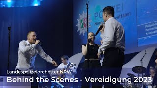 Landespolizeiorchester NRW -  "Behind the Scenes" Vereidigung 2023