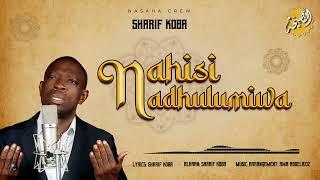 NASAHA CREW ft Sharif Koba - Nahisi Nadhulumiwa  (official audio)