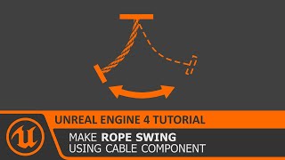 UE4 Make Rope Swing - Cable Component and Physics in Unreal Engine 4 Chain Tutorial How To