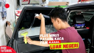 Membedah kekurangan dan kelebihan cara pasang kaca film orang luar negeri