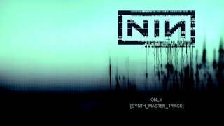 Nine Inch Nails - Only [Synths Master Track]