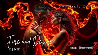 DJ NID - Fire and Desire🔥Official Audio 2024