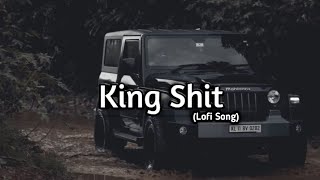 King Shit || Lofi Song || Slowed Reverb Song ||Shubh Song || King Shit Lofi || #youtube #song