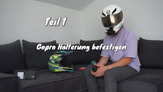 Helm Setup Teil 1: Gopro-Halterung