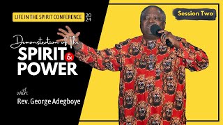 Life In The Spirit Conference | Demonstration of The Spirit & Power | Rev.  George Adegboye