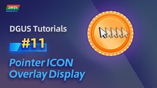 Basic Tutorials 11 - How to use function of Pointer Icon overlay display | DWIN T5L DGUS Tutorial