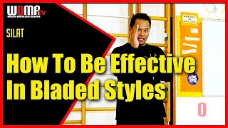 How To Be Effective In Bladed Styles SILAT