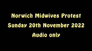 Norwich Midwives Protest - Audio Only