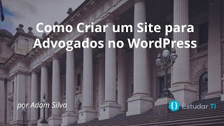 Como Criar um Site para Advogados no WordPress