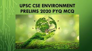 UPSC CSE ENVIRONMENT PRELIMS 2020 PYQ MCQ#upscphysicswallah #unacademyupsc #dailymcq#pyqupsc#iasips