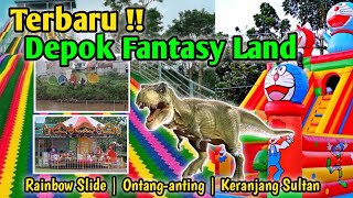 REVIEW TERLENGKAP DEPOK FANTASY LAND || RAINBOW SLIDE PERTAMA DI DEPOK