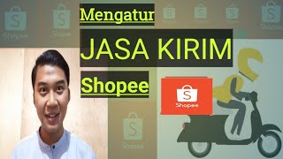 CARA MENGATUR JASA KIRIM SHOPEE