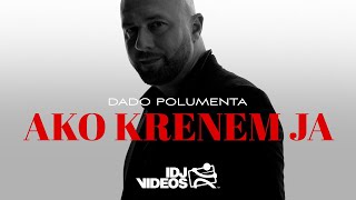 Dado Polumenta - Ako Krenem Ja