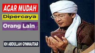 KIAT AGAR MUDAH DIPERCAYA ORANG - ceramah #aagym  Terbaru (KH Abdullah Gymnastiar) #mqtv