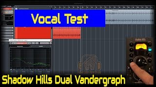 Shadow Hills Dual Vandergraph - Vocal | Hardware Demo