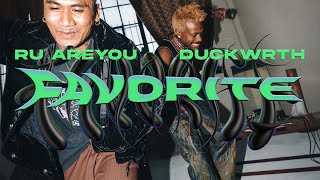 Ru Areyou Ft. Duckwrth - Favorite