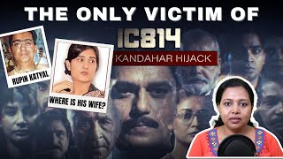 'ONLY' Victim Of The Kandahar Hijack- Rupin Katyal | What Happened To His Wife? | IC 814 Real Story