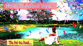 Tu hi tu hai | latest hindi song | romantic songs | trending song | hindi song 2024