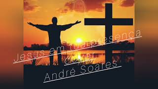 André Soares ( Jesus em tua presença #cover