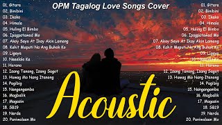 Filipino OPM Acoustic Love Songs Playlist 2023 ❤ Top Tagalog Acoustic Songs Of All Time ❤ Gitara