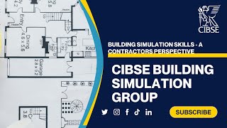 CIBSE Building Simulation Group - Building Simulation Skills, a Contractors Perspective