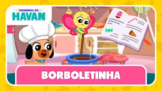 BORBOLETINHA | TURMINHA DA HAVAN | LETRA E MÚSICA 🎶