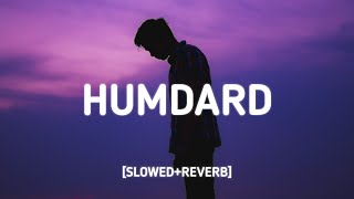 Humdard [Slowed+Reverb] [Lyrics] - Arijit Singh | Morning Vibes