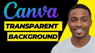 How to make Background Transparent in Canva