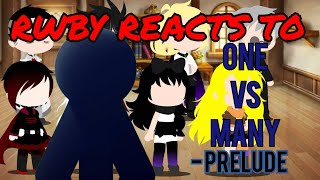 RWBY Reacts To One Vs Many - Prelude (HyunDojo)