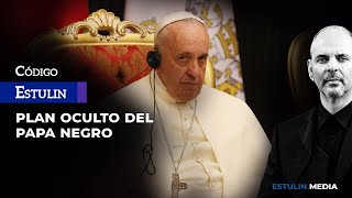 El Plan Oculto del Papa Negro | ¿Qué hay detrás del telón? | Con Daniel Estulin