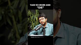 Take 10 CRORES & DIE 😱@NitinBajajMOG #shorts #money #business #viral #motivation