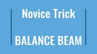 Novice Trick- Balance Beam