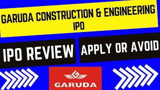 Garuda Construction and Engineering IPO Review*APPLY OR AVOID *Garuda Construction IPO