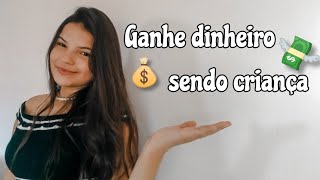 COMO GANHAR DINHEIRO SENDO ADOLESCENTE / CRIANÇA 💸💰