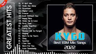 Kygo Greatest Hits Full Album 2022 | Best Of New Songs Kygo | Kygo Top 20 Songs 2022