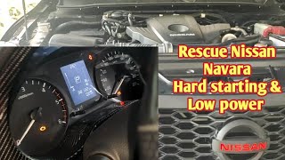 Nissan Navara (Low power & Hard starting problem)