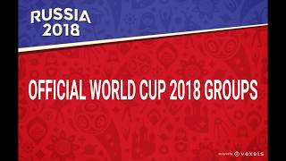 WORLD CUP 2018 GROUPS CONFIRMED WORLD CUP DRAW