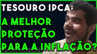 Tesouro IPCA:  ENTENDA como você pode proteger seu DINHEIRO da inflação de forma assertiva.