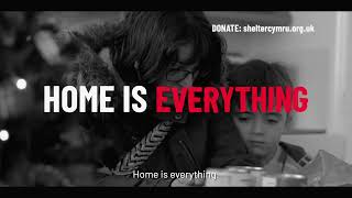 Shelter Cymru Christmas Appeal 2022 - Home is everything. Help us protect it.