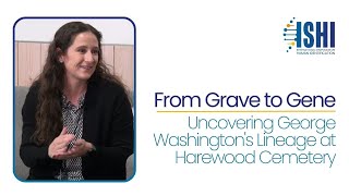 From Grave to Gene: Uncovering George Washington's Lineage at Harewood Cemetery