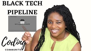 BlackTechPipeline #blackTechTwitter | Coding Community