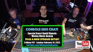 Special Guest David Vignola | Console Side Chat Live Stream! Feb. 19, 2023